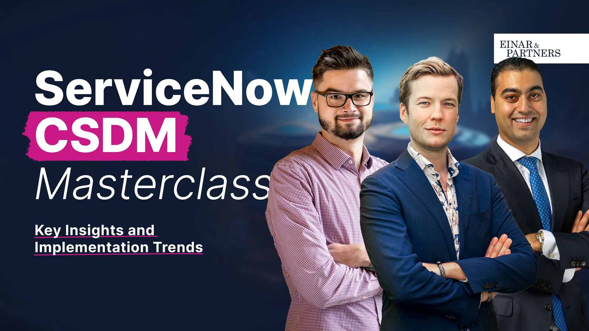 ServiceNow CSDM Masterclass Insights and Best Practices from 35 Implementations